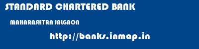 STANDARD CHARTERED BANK  MAHARASHTRA JALGAON    banks information 